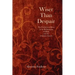 Wiser Than Despair: The Evolution of Ideas in the Relationship of Music and the Christian Church