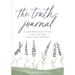 The Truth Journal: A 30-Day Guided Journal to Combat the Lies of the Enemy With the Truth of God's Word