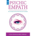 Psychic Empath: How To Develop Your Divine Gifts & Unlock Your True Potential (Empath, Chakras, Auras, Meditations)