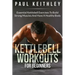 Kettlebell Workouts For Beginners: Essential Kettlebell Exercises to Build Strong Muscles and Have a Healthy Body