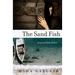 The Sand Fish: A Novel from Dubai