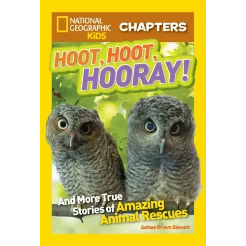 Hoot, Hoot, Hooray!: And More True Stories of Amazing Animal Rescues