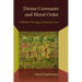 Divine Covenants and Moral Order: A Biblical Theology of Natural Law