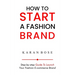 How to Start a Fashion Brand: Step-by-Step Guide to Launch Your Fashion E-commerce Brand