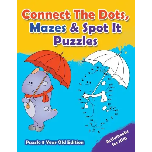 Connect The Dots, Mazes & Spot It Puzzles - Puzzle 8 Year Old Edition