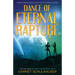 Dance of the Eternal Rapture: Understanding Who We Are on the Human Journey