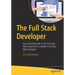 The Full Stack Developer: Your Essential Guide to the Everyday Skills Expected of a Modern Full Stack Web Developer