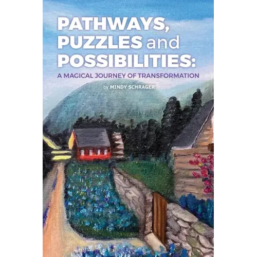 Pathways, Puzzles and Possibilities: A Magical Journey of Transformation