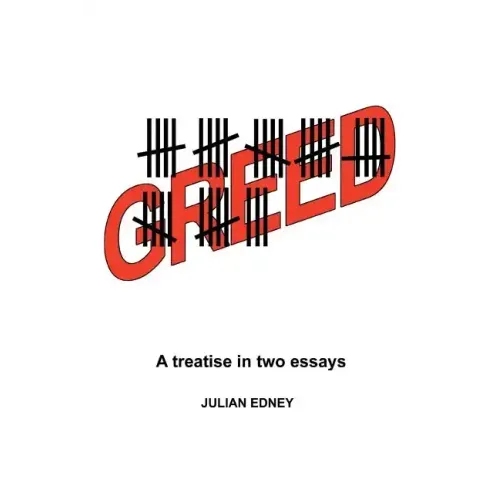 Greed: A Treatise in Two Essays