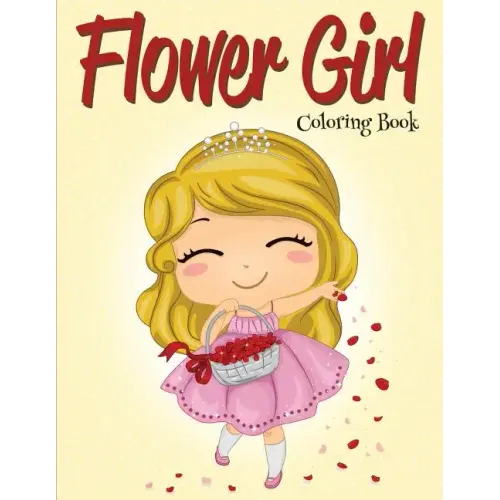 Flower Girl: Coloring Book (Wedding Coloring Book)