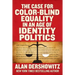 The Case for Color-Blind Equality in an Age of Identity Politics