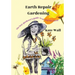 Earth Repair Gardening; The Lazy Gardener's Guide to Saving the Earth