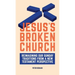 Jesus's Broken Church: Reimagining Our Sunday Traditions from a New Testament Perspective