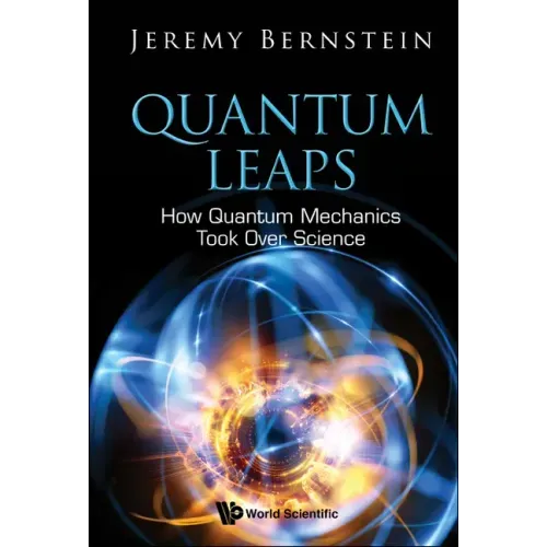 Quantum Leaps: How Quantum Mechanics Took Over Science