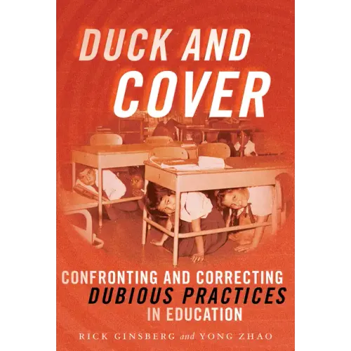 Duck and Cover: Confronting and Correcting Dubious Practices in Education