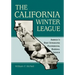 The California Winter League: America's First Integrated Professional Baseball League