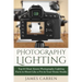 Photography Lighting: Top 10 Must-Know Photography Lighting Facts to Shoot Like a Pro in Your Home Studio