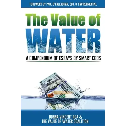 The Value of Water: A Compendium of Essays by Smart CEOs