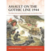 Assault on the Gothic Line 1944: The Allied Attempted Breakthrough Into Northern Italy