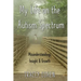 My Life on the Autism Spectrum: Misunderstandings, Insight & Growth