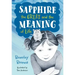 Sapphire the Great and the Meaning of Life