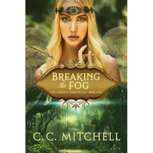 Breaking the Fog: The Essence Chronicles Book One
