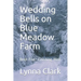 Wedding Bells on Blue Meadow Farm: Book Five- Finishing Well