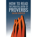 How to Read the Biblical Book of Proverbs: In paragraphs