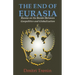 The End of Eurasia: Russia on the Border Between Geopolitics and Globalization