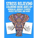 Stress Relieving Coloring Book Ages 10+ Mandalas, Animals, Flowers, Paisely Patterns, and More: Creative Children's Coloring Worksheets (8.5 X 11 inch
