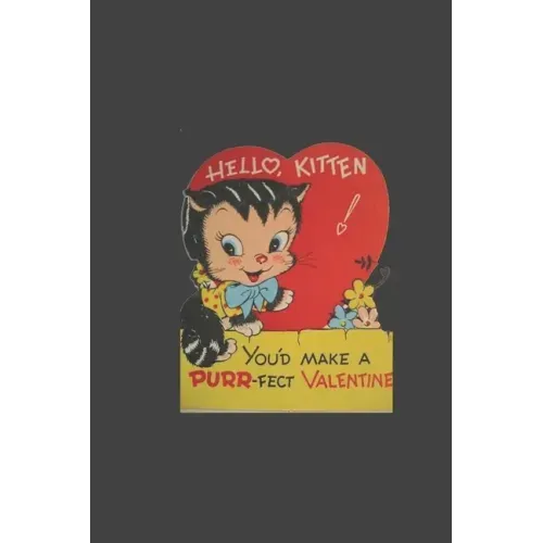 hello kitten you'd make a purr-fect valentine: retro theme cover valentine's day gift idea for and cat moms and dads