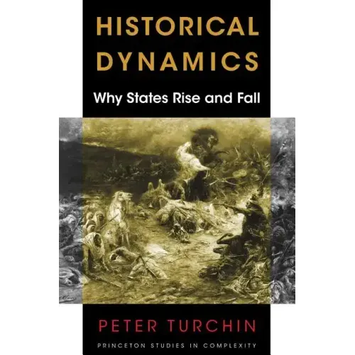 Historical Dynamics: Why States Rise and Fall