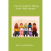 A Parent's Guide to Making Every Child a Reader: Strategies for helping struggling readers over third grade