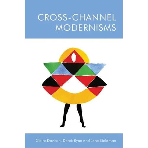 Cross-Channel Modernisms