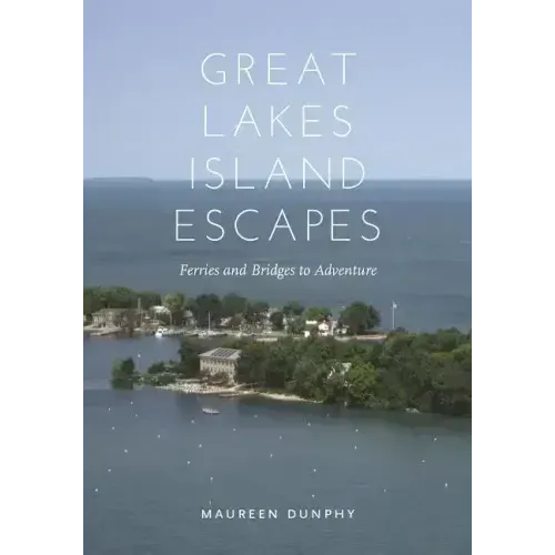 Great Lakes Island Escapes: Ferries and Bridges to Adventure