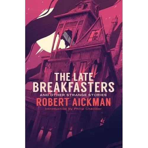 The Late Breakfasters and Other Strange Stories