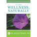 It's About Wellness, Naturally: Dr. Finker Reveals the Healing Benefits of Naturopathic Medicine