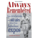 Always Remembered: New revelations and old tales about those fabulous Expos