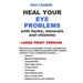 Heal Your Eye Problems with Herbs, Minerals and Vitamins (Large Print)