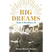 Big Dreams: Essays on Recreating a Life