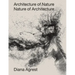 Architecture of Nature: Nature of Architecture