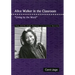 Alice Walker in the Classroom: Living by the Word