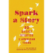 Spark a Story: Twenty Short Stories by American Teens