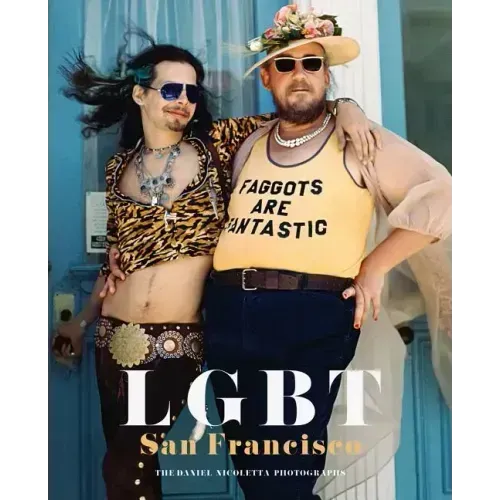 Lgbt: San Francisco: The Daniel Nicoletta Photographs