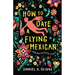 How to Date a Flying Mexican: New and Collected Stories