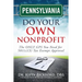 Pennsylvania Do Your Own Nonprofit: The ONLY GPS You Need for 501c3 Tax Exempt Approval