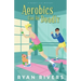 Aerobics Can Be Deadly (Bucket List Mysteries 1)