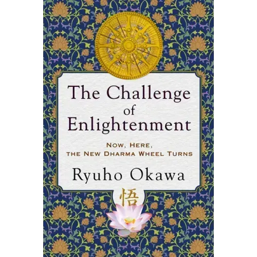 The Challenge of Enlightenment: Now, Here, the New Dharma Wheel Turns
