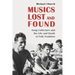 Musics Lost and Found: Song Collectors and the Life and Death of Folk Tradition
