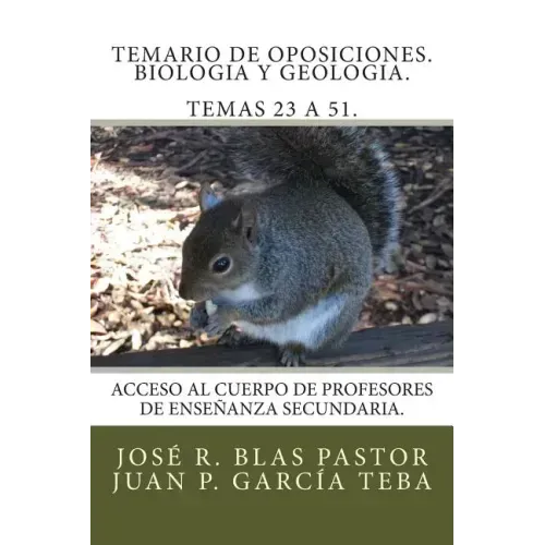 Temario de oposiciones. Biologia y geologia. Temas 23 a 51.: Acceso al Cuerpo de Profesores de Enseñanza Secundaria.